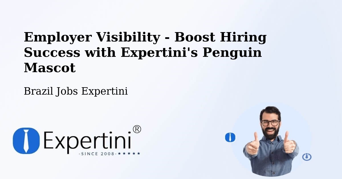 Employer Visibility Strategy – Itabirito - Brazil Jobs Expertini